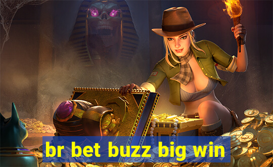 br bet buzz big win